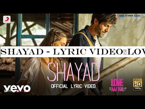 Shayad - Lyric Video|Love Aaj Kal|Arijit Singh|Kartik Aaryan,Sara Ali Khan,Arushi|Pritam