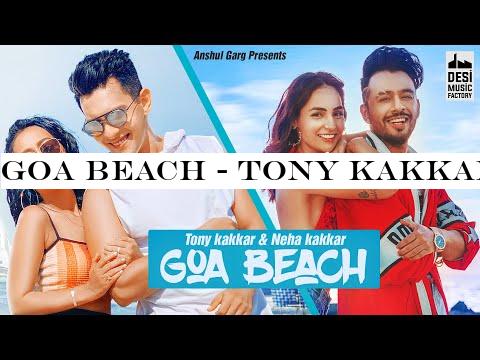 GOA BEACH - Tony Kakkar -Neha Kakkar | Aditya Narayan | Kat | Anshul Garg | Latest Hindi Song 2020