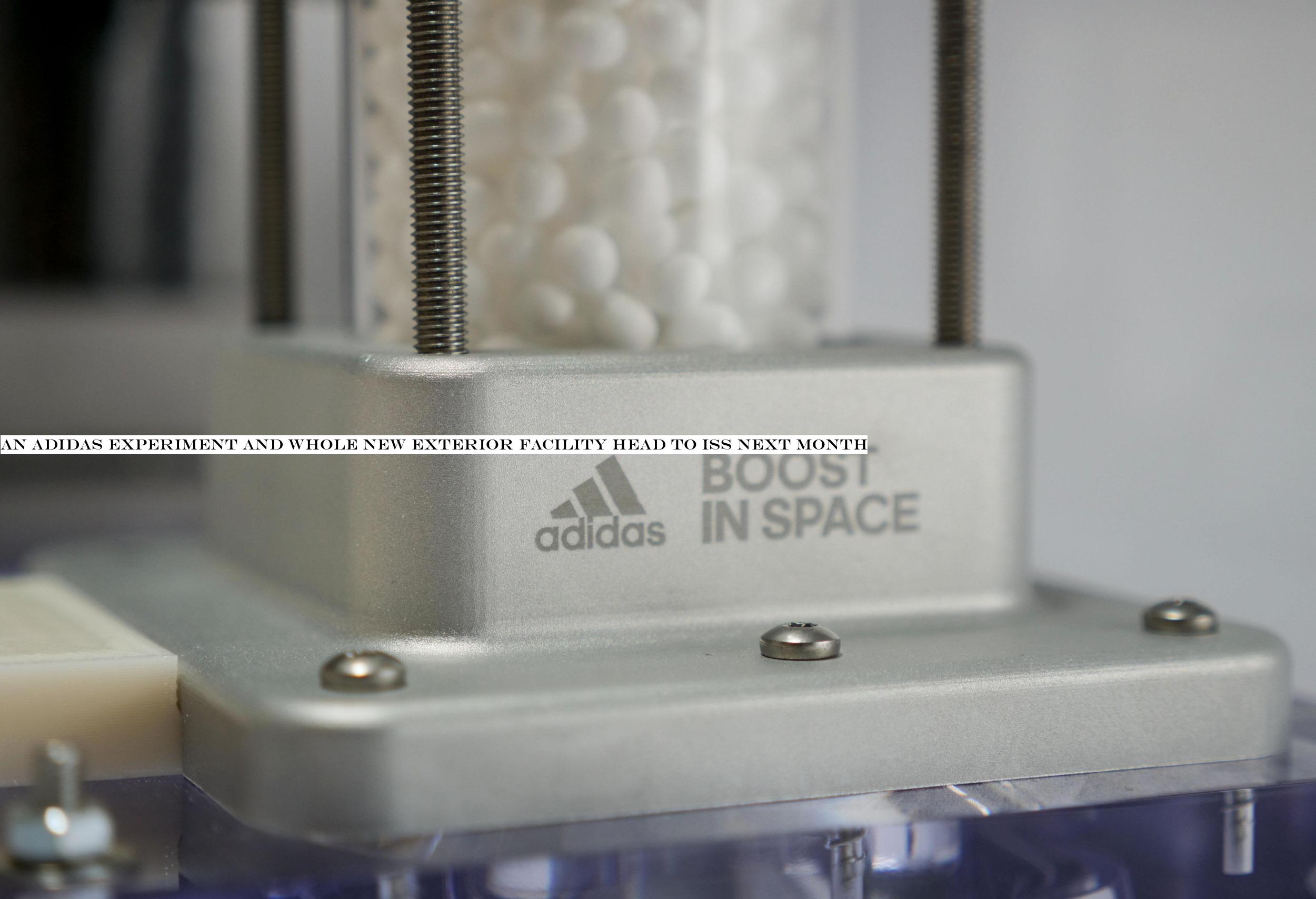 An Adidas experiment and whole new exterior facility head to ISS next month