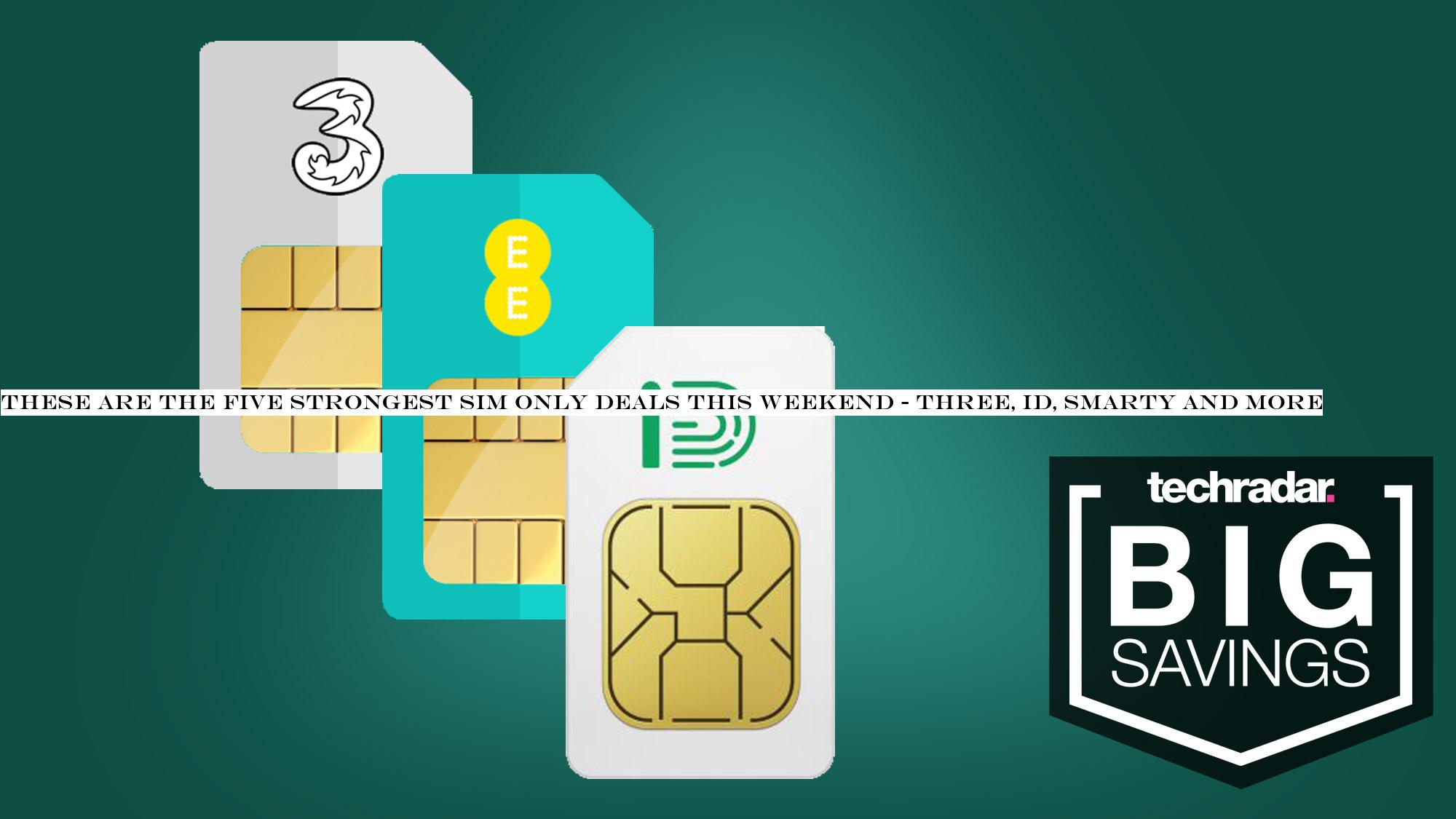 These are the five strongest SIM only deals this weekend - Three, iD, Smarty and more