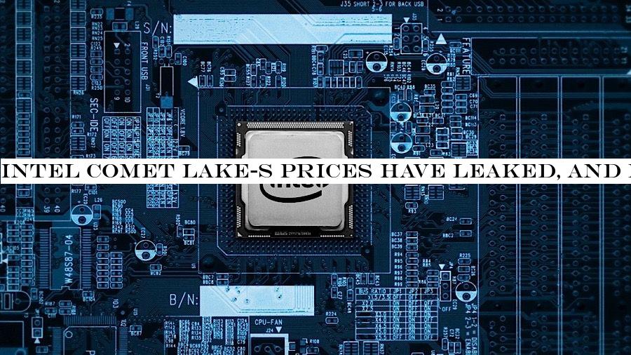 Intel Comet Lake-S prices have leaked, and it looks like AMD will win in price again