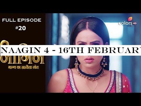 Naagin 4 - 16th February 2020 - नागिन 4 - Full Episode