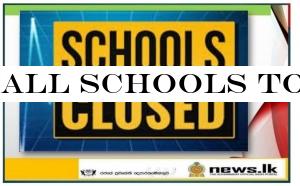 All schools to be closed until April 20th