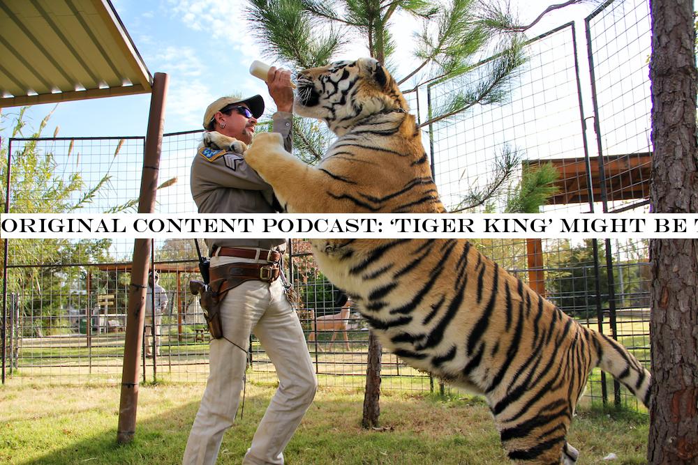 Original Content podcast: ‘Tiger King& might be the wildest show on Netflix