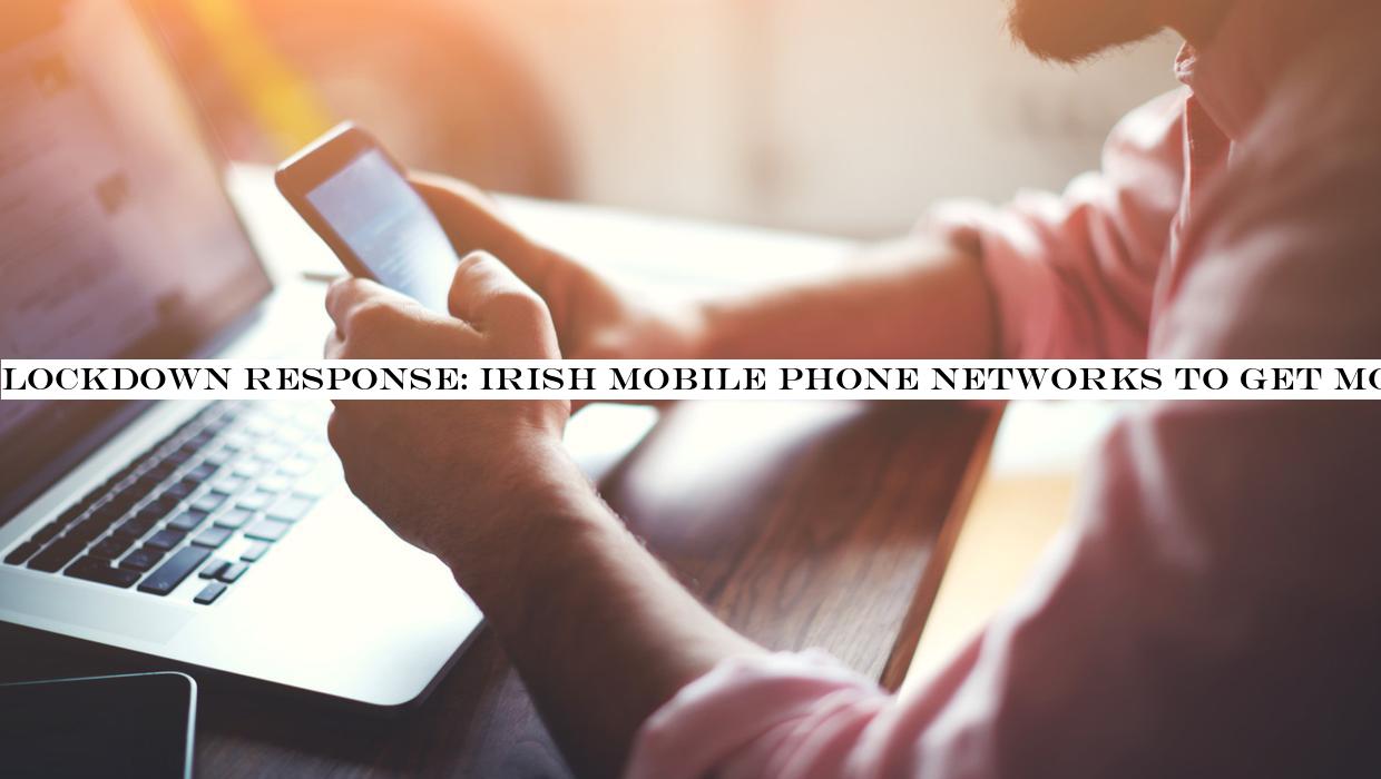 Lockdown response: Irish mobile phone networks to get more capacity under emergency telecoms regulator move