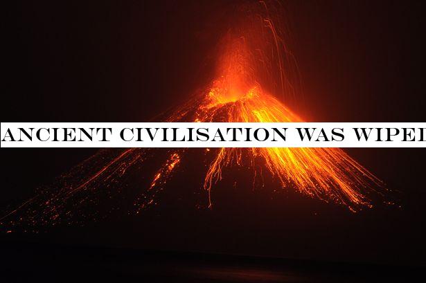 Ancient civilisation was wiped out by powerful volcanic eruption, study shows