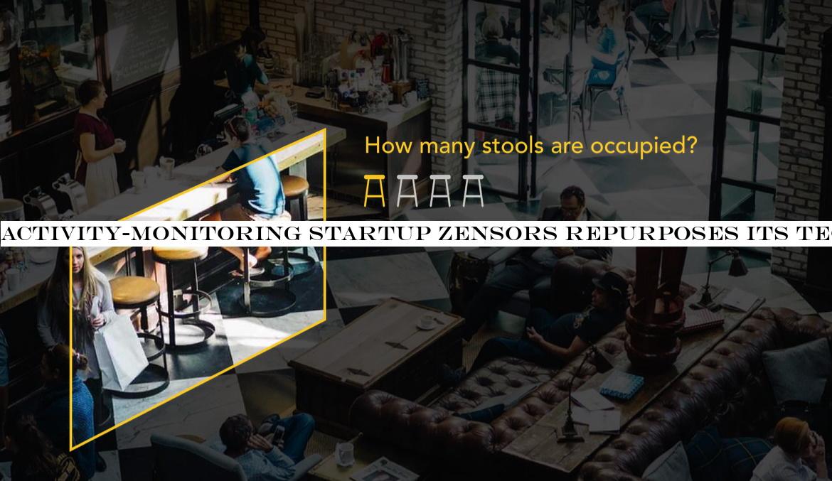 Activity-monitoring startup Zensors repurposes its tech to help coronavirus response