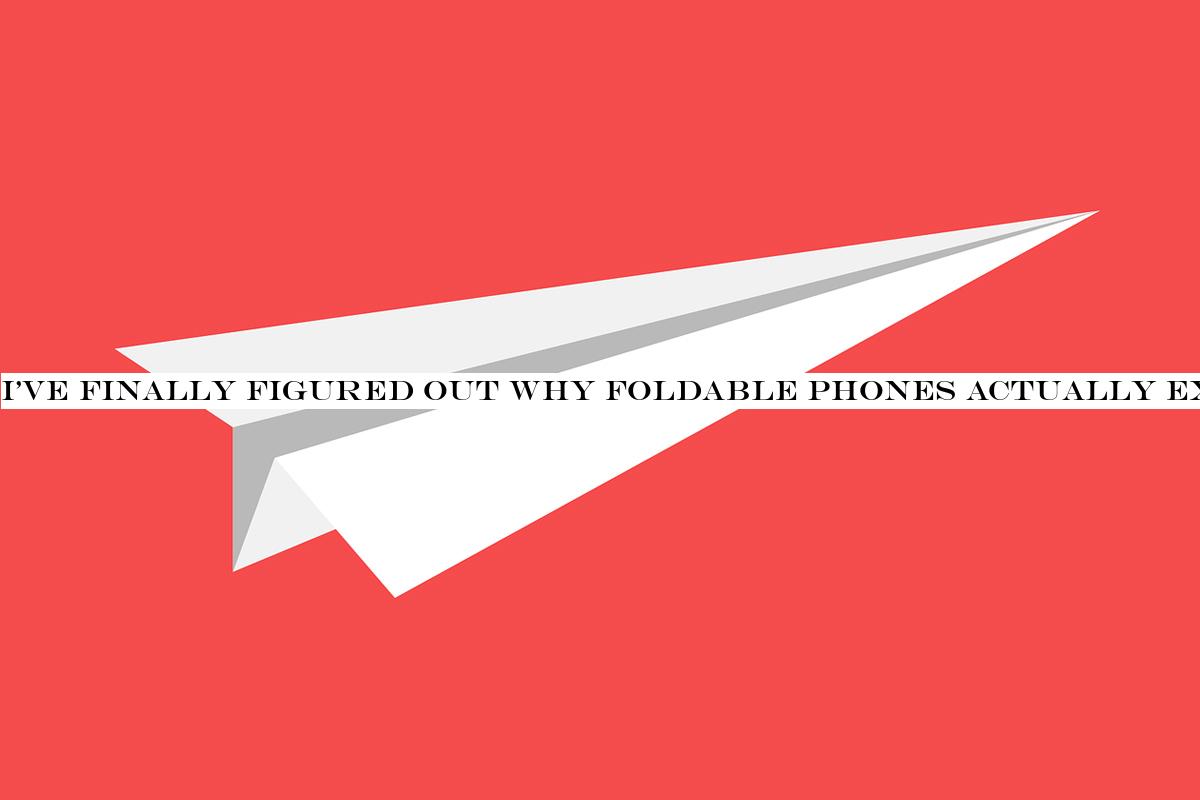 I've finally figured out why foldable phones actually exist