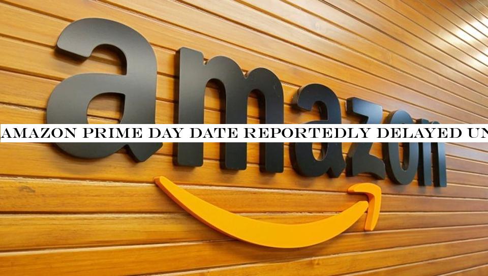 Amazon Prime Day date reportedly delayed until August at earliest