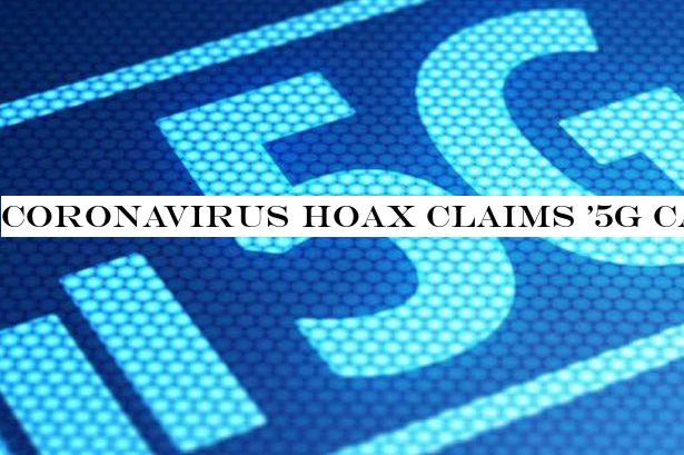 Coronavirus hoax claims '5G causes virus' - false conspiracy debunked