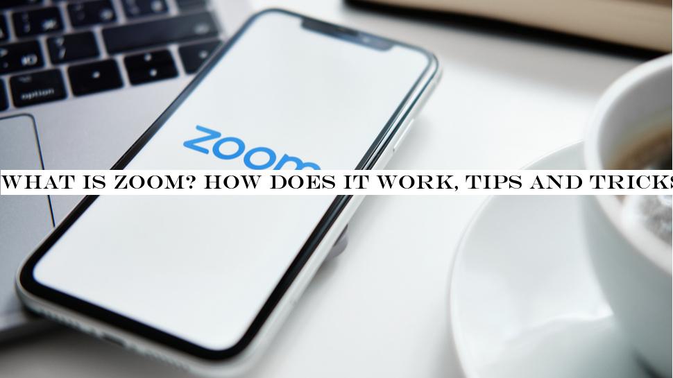 What is Zoom? How does it work, tips and tricks plus best alternatives