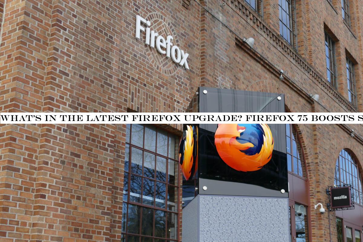 What's in the latest Firefox upgrade? Firefox 75 boosts search with address bar enhancements