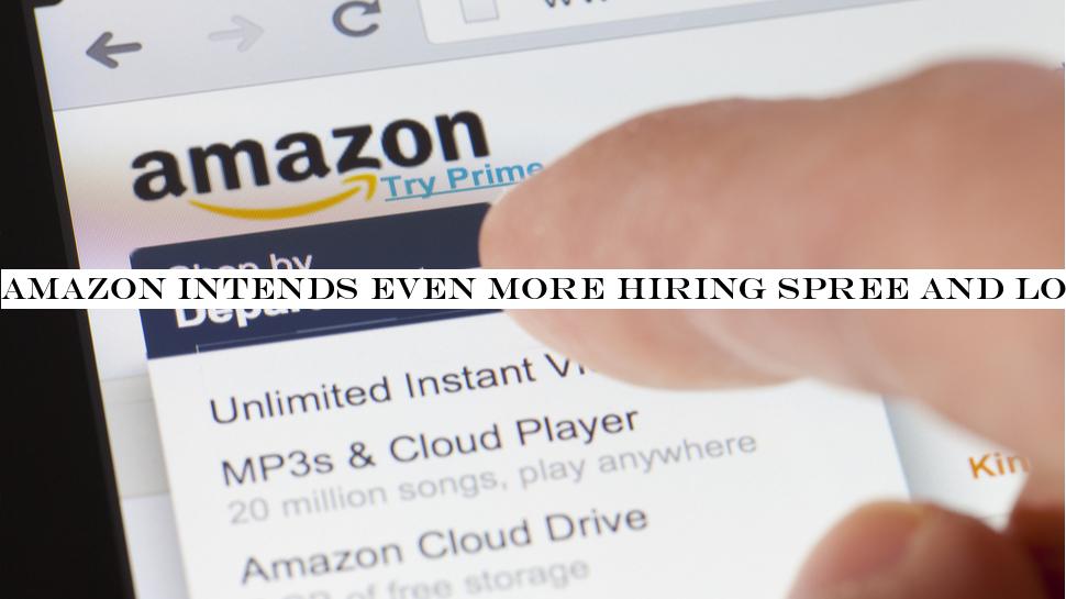 Amazon plans further recruiting spree and loosens restrictions on 'non-essentials'