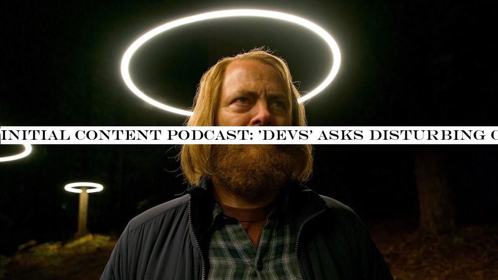 Original Content podcast: ‘Devs& asks unsettling questions about free will