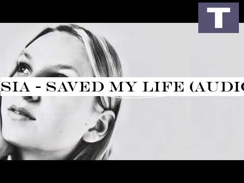 Sia - Saved My Life (Audio)