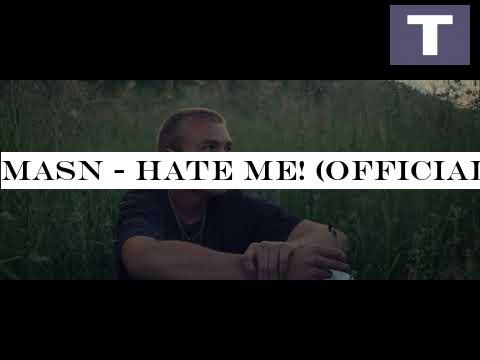 MASN - Hate Me! (Official Video)