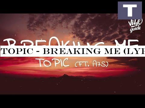 Topic - Breaking Me (Lyrics) ft. A7S