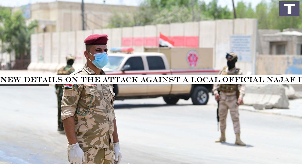 New details on the attack against a local official Najaf disclosed