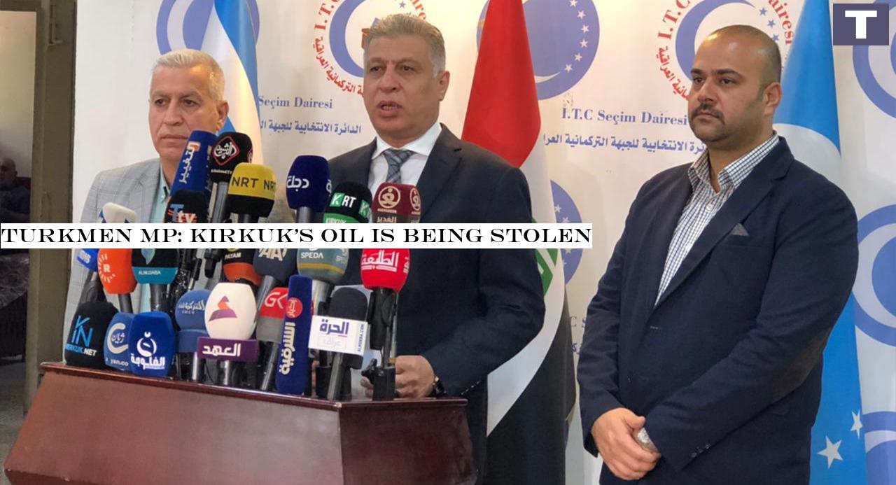 Turkmen MP: Kirkuk's oil is being stolen
