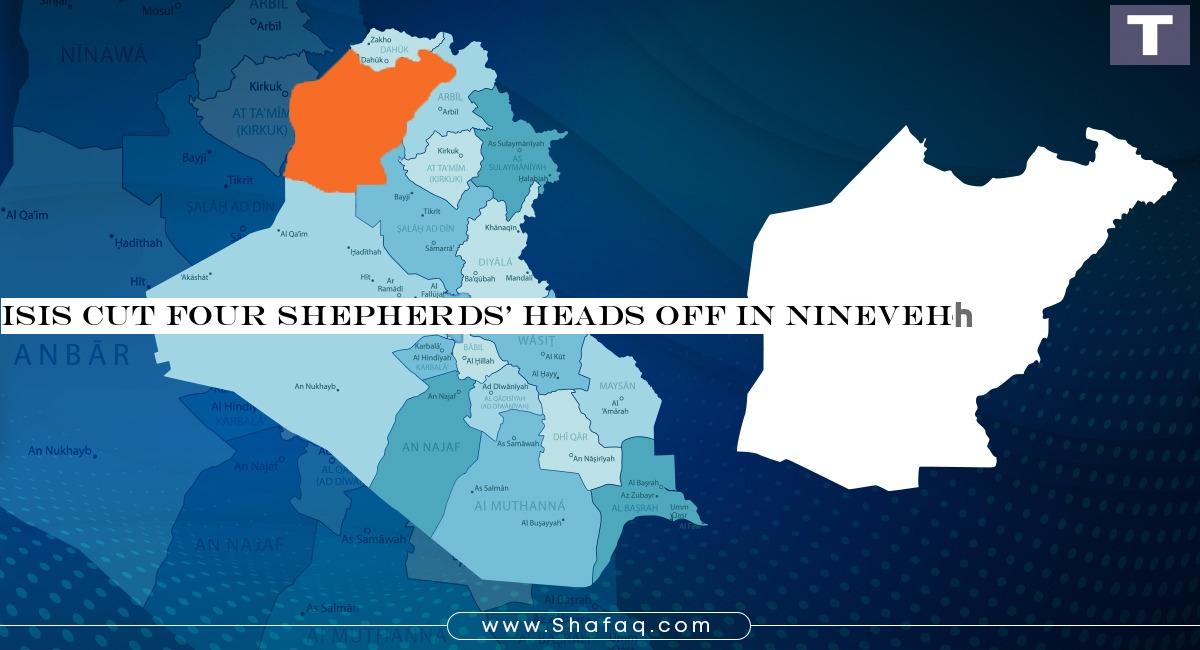 ISIS cut four shepherds' heads off in Nineveh