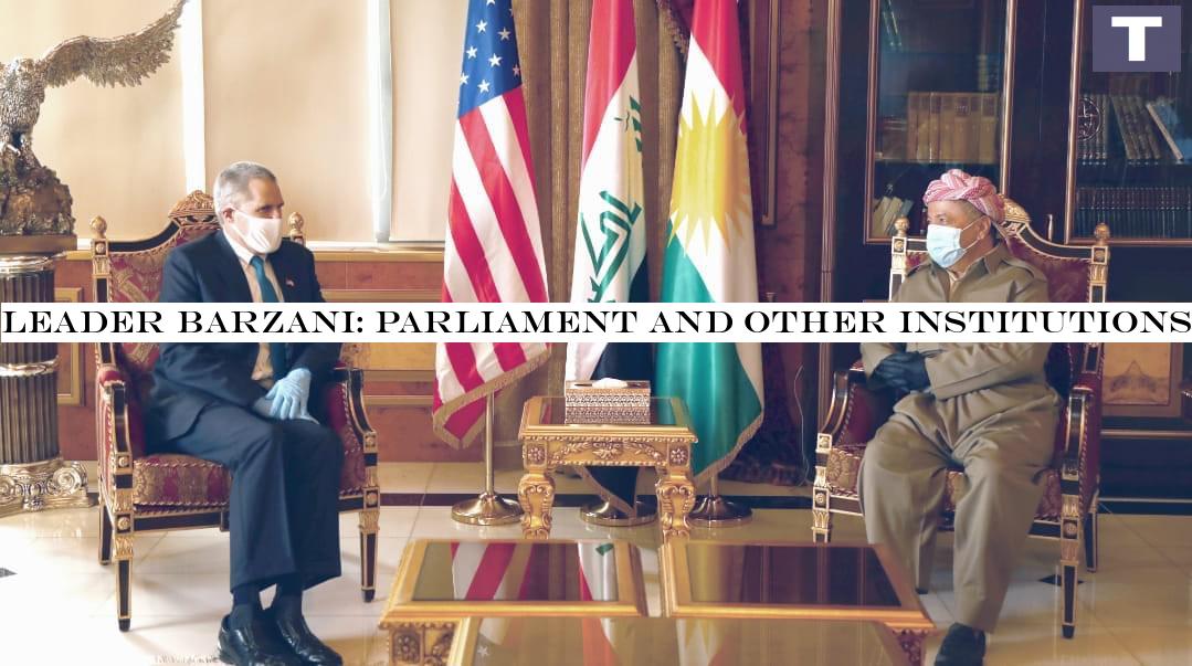 Leader Barzani: Parliament and other institutions must carry out their duties away from any pressure