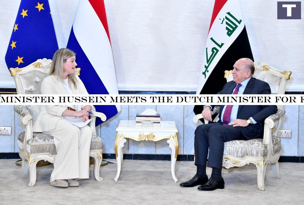 Minister Hussein meets the Dutch Minister for Foreign Trade