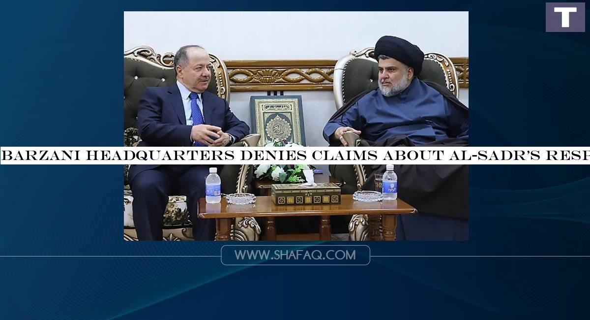 Barzani headquarters denies claims about al-Sadr's response to leader Barzani