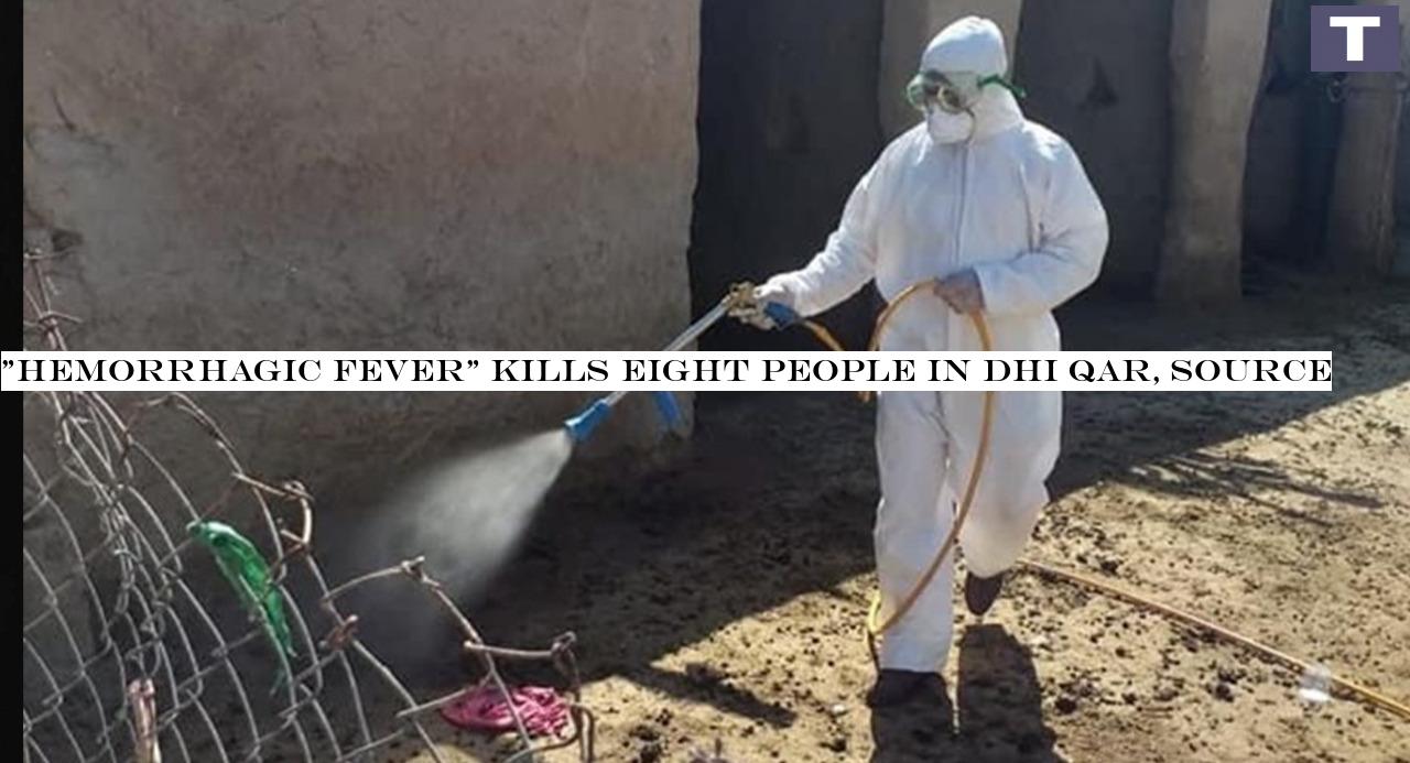 -Hemorrhagic Fever- kills eight people in Dhi Qar, Source