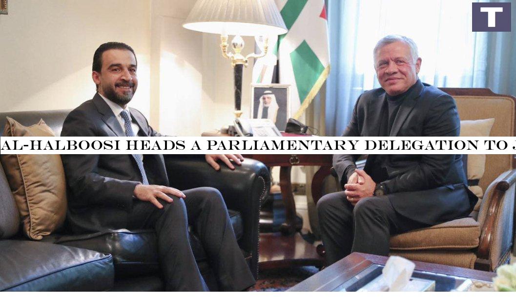 Al-Halboosi heads a parliamentary delegation to Jordan 