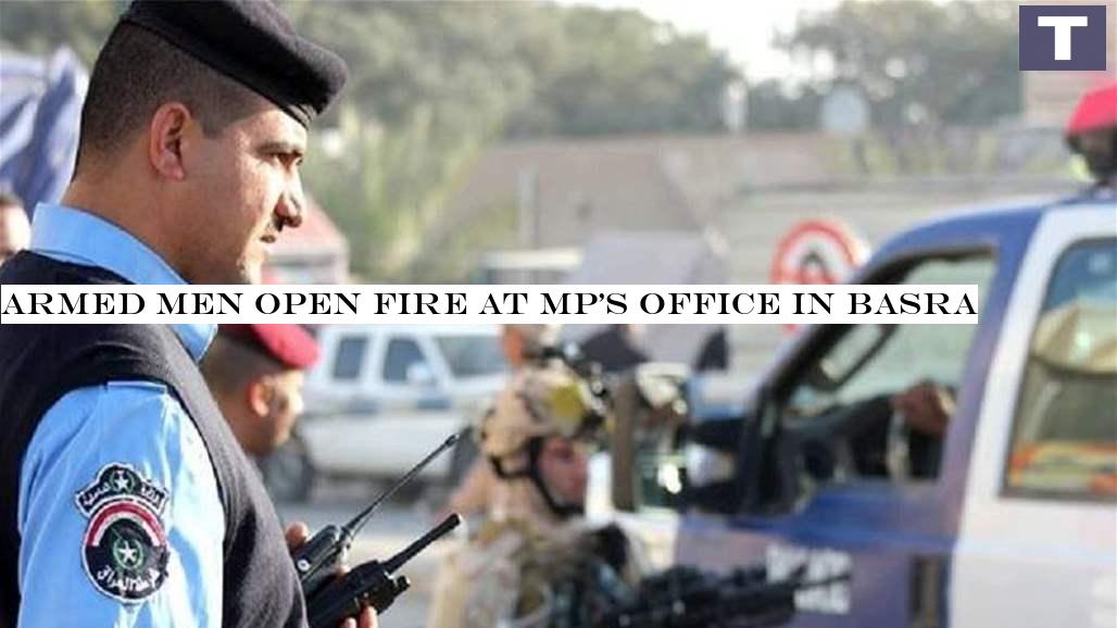 Armed men open fire at MP's office in Basra