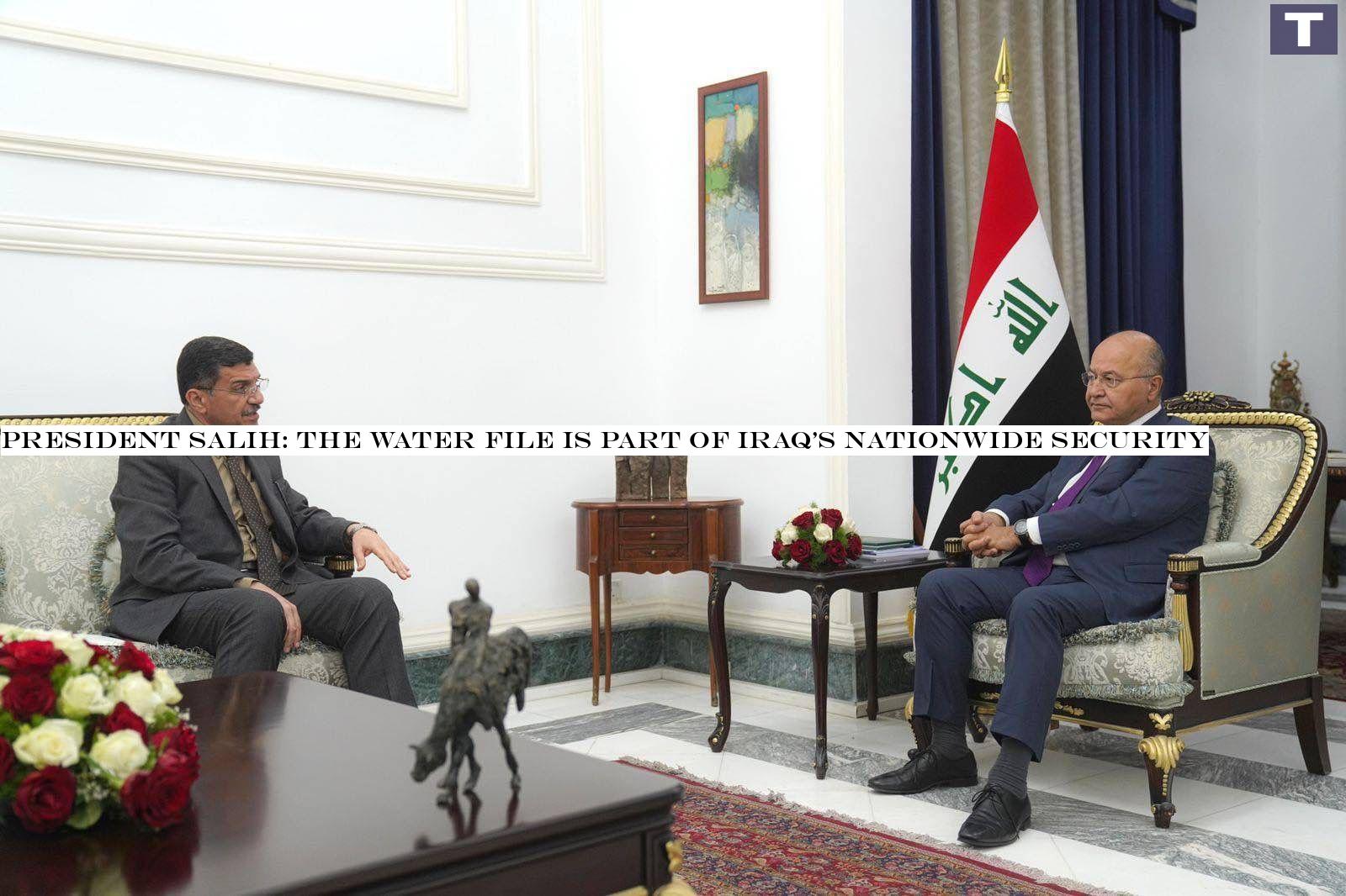 President Salih: the water file is part of Iraq's national security