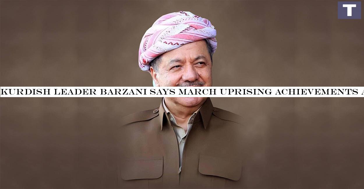 Kurdish Leader Barzani says March Uprising achievements are a legacy for future generations