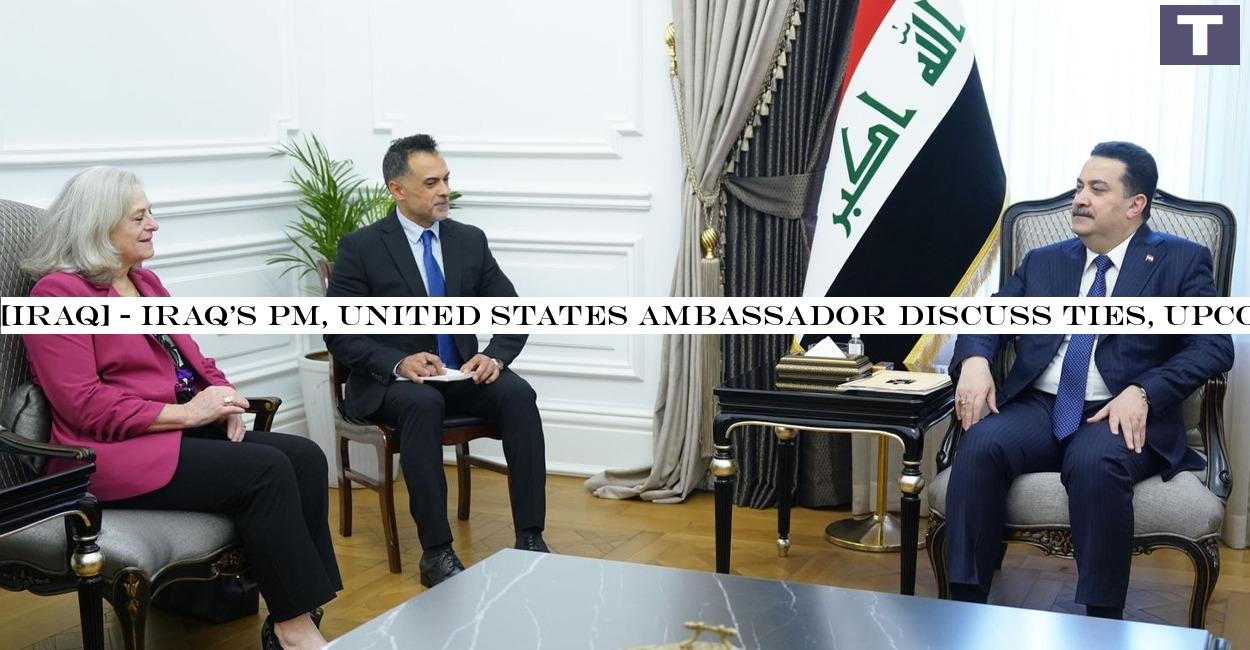 Iraq's PM, US ambassador discuss ties, upcoming visit