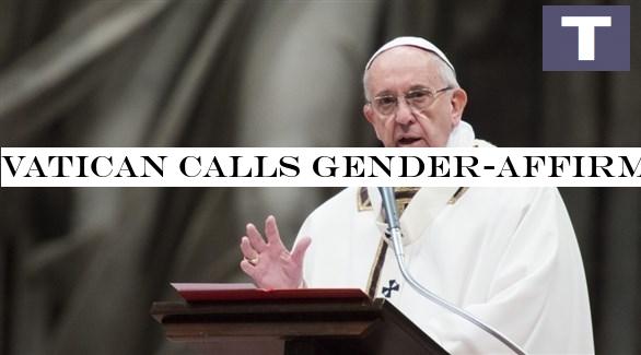 Vatican calls gender-affirming surgery and surrogacy violations of human dignity