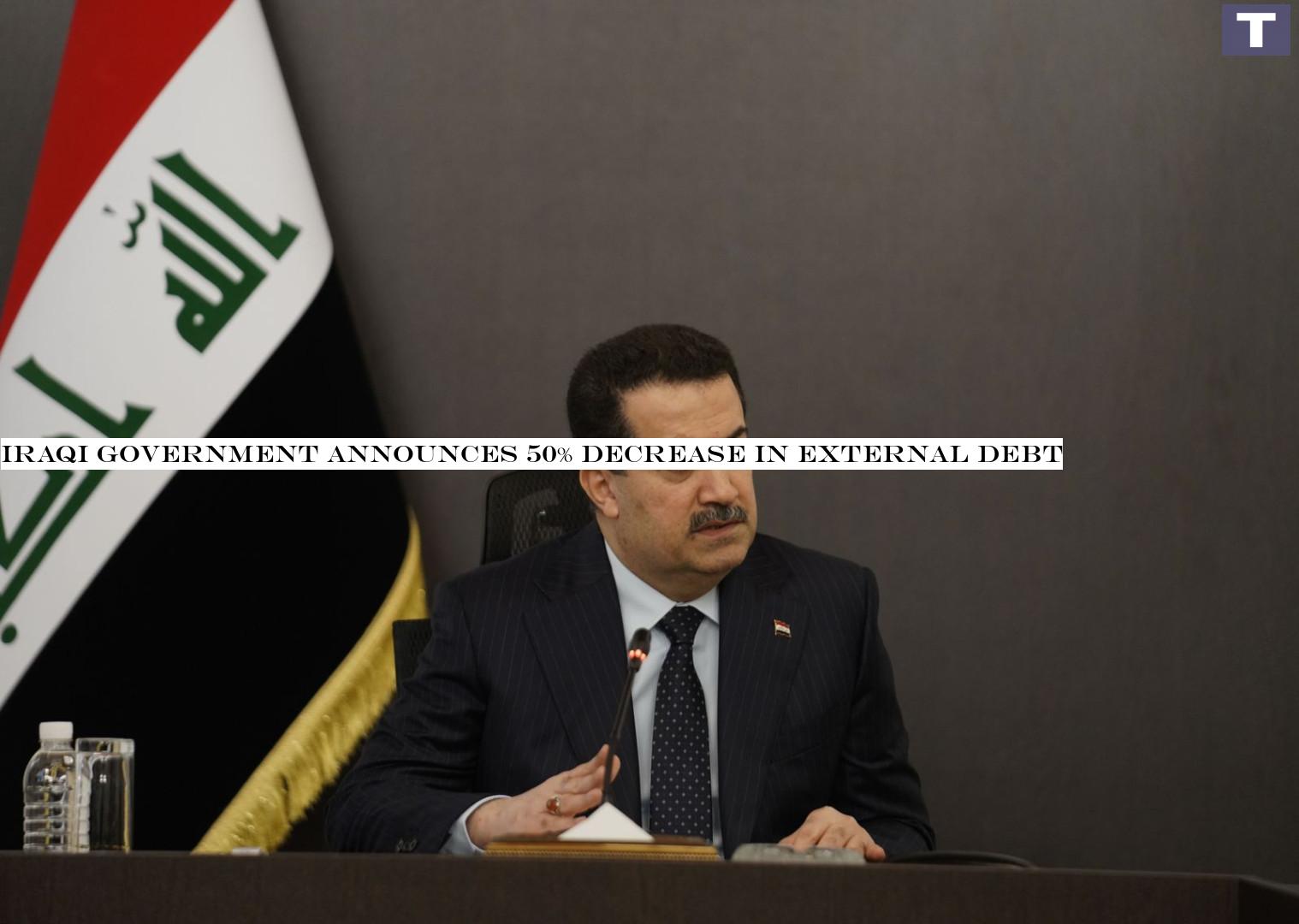 Iraqi government announces 50% decrease in external debt